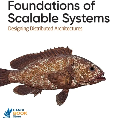 Sách Foundations of Scalable Systems Designing Distributed Architectures