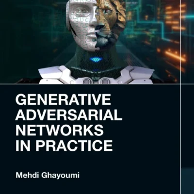 Sách Generative Adversarial Networks in Practice