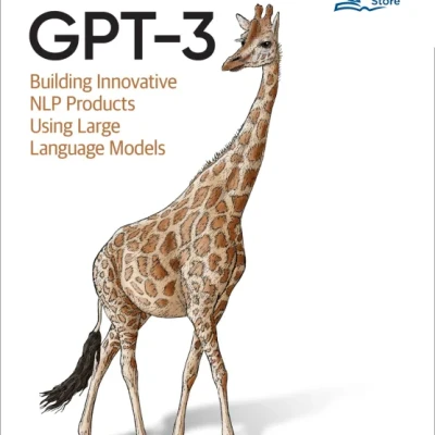 Sách GPT-3 Building Innovative NLP Products Using Large Language Models
