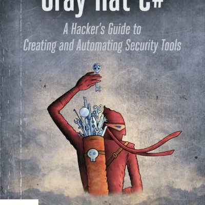 Sách Gray Hat C# A hackers guide to creating and automating security tools
