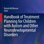 Sách Handbook of Treatment Planning for Children with Autism and Other Neurodevelopmental Disorders