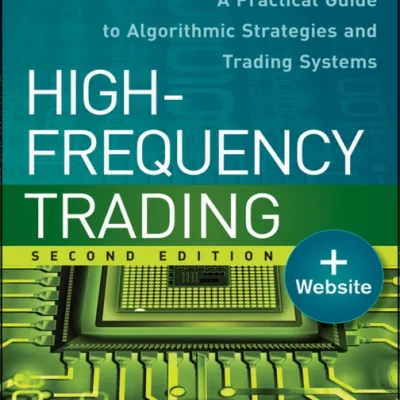 Sách High-frequency trading a practical guide to algorithmic strategies and trading systems