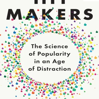 Sách Hit Makers The Science of Popularity in an Age of Distraction