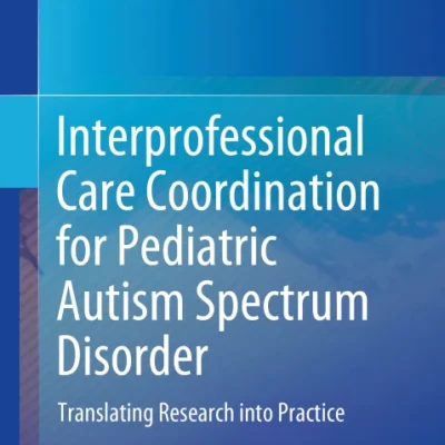 Sách Interprofessional Care Coordination for Pediatric Autism Spectrum Disorder