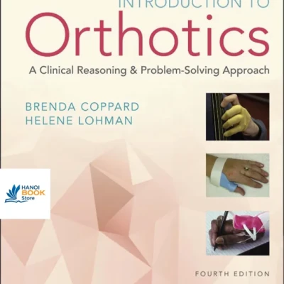 Sách Introduction to Orthotics A Clinical Reasoning and Problem-Solving Approach