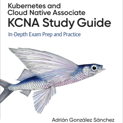 Sách Kubernetes and Cloud Native Associate (KCNA) Study Guide (for True Epub)