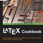 Sách LaTeX Cookbook Over 90 hands-on recipes to quickly prepare LaTeX