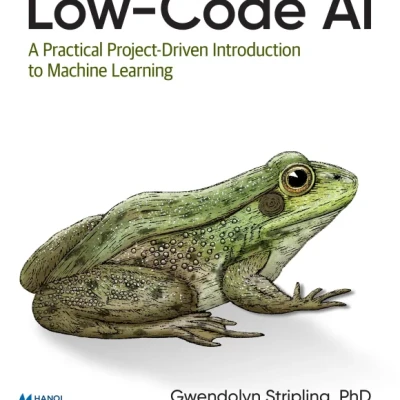 Sách Low-Code AI A Practical Project-Driven Introduction to Machine Learning