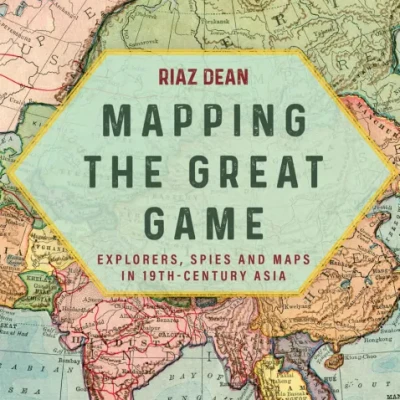 Sách Mapping the Great Game Explorers, Spies and Maps in 19th-century Asia