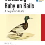 Sách Mastering Ruby on Rails A Beginners Guide