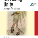 Sách Mastering Unity A Beginners Guide