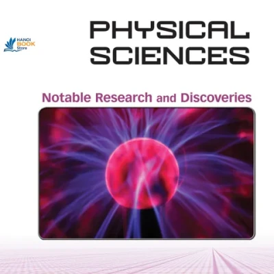 Sách Physical Sciences Notable Research and Discoveries