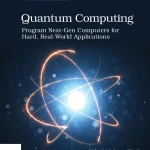 Sách Quantum Computing Program Next-Gen Computers for Hard, Real-World Applications