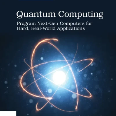 Sách Quantum Computing Program Next-Gen Computers for Hard, Real-World Applications