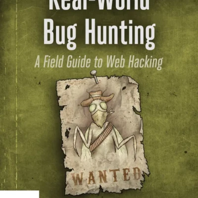 Sách Real-World Bug Hunting A Field Guide to Web Hacking