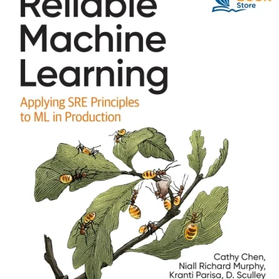 Sách Reliable Machine Learning Applying SRE Principles to ML in Production