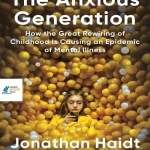 Sách The Anxious Generation How the Great Rewiring of Childhood Is Causing an Epidemic of Mental Illness
