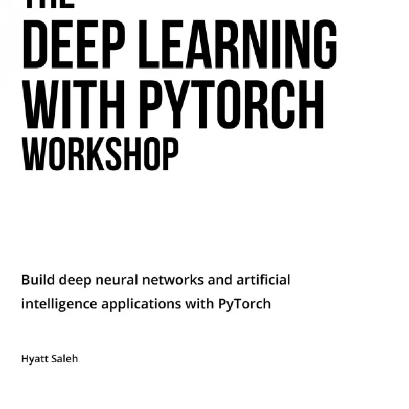 The Deep Learning with PyTorch Workshop