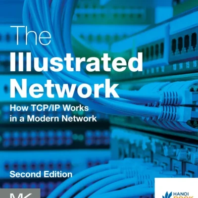 The Illustrated Network How TCPIP Works in a Modern Network