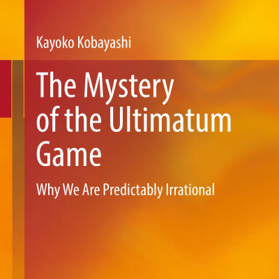 Sách The Mystery of the Ultimatum Game Why We Are Predictably Irrational
