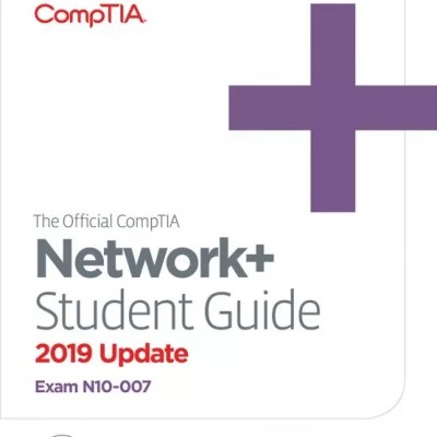 The Official CompTIA Network+ Student Guide 2019
