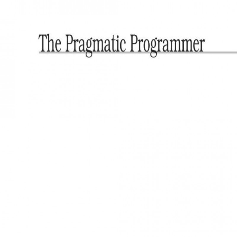 The Pragmatic Programmer: From Journeyman to Master