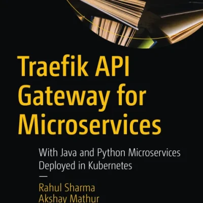 Traefik API Gateway for Microservices With Java and Python Microservices Deployed in Kubernetes