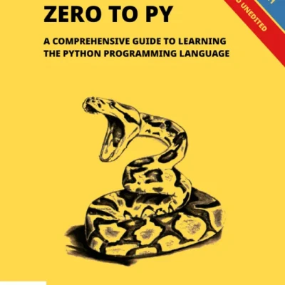 Zero to Py A Comprehensive Guide to Learning the Python Programming Language - Hanoi Bookstore